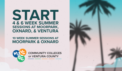 Start of 4 and 6 Week Summer Sessions at Moorpark College, O